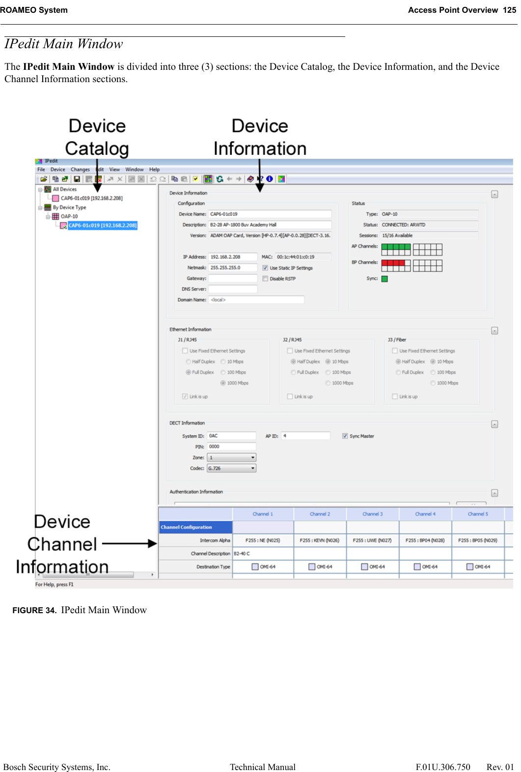 ROAMEO System Access Point Overview  125Bosch Security Systems, Inc. Technical Manual  F.01U.306.750 Rev. 01IPedit Main WindowThe IPedit Main Window is divided into three (3) sections: the Device Catalog, the Device Information, and the Device Channel Information sections.FIGURE 34. IPedit Main Window