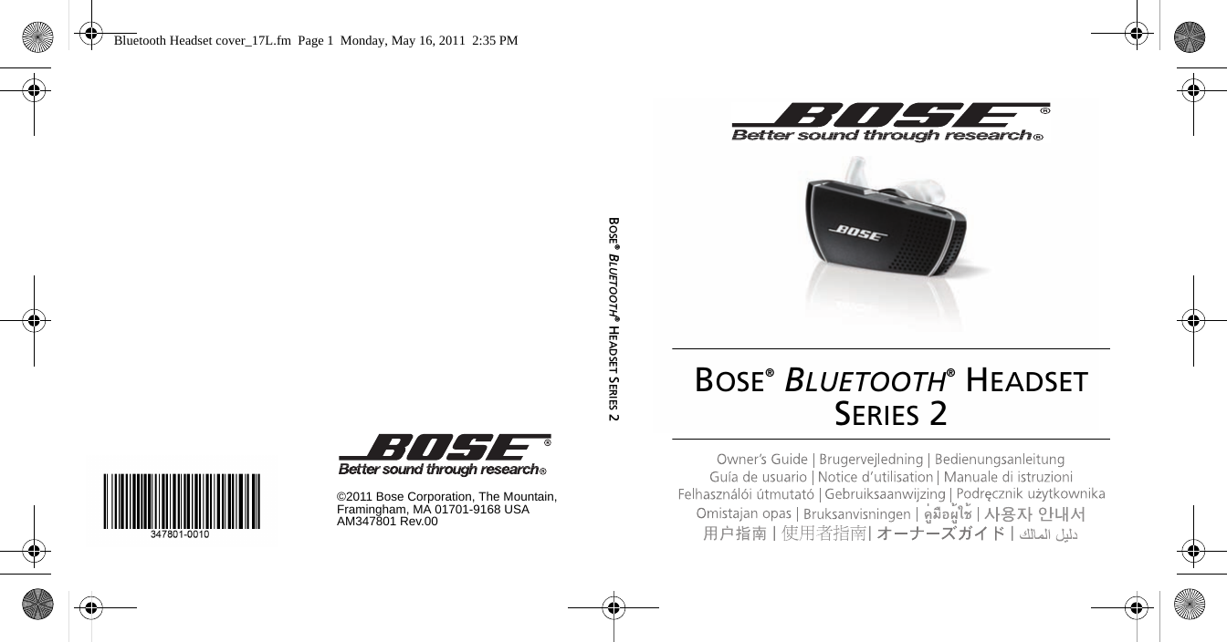 BOSE® BLUETOOTH® HEADSET SERIES 2 |   |   | ©2011 Bose Corporation, The Mountain,Framingham, MA 01701-9168 USAAM347801 Rev.00BOSE® BLUETOOTH® HEADSET SERIES 2Bluetooth Headset cover_17L.fm  Page 1  Monday, May 16, 2011  2:35 PM