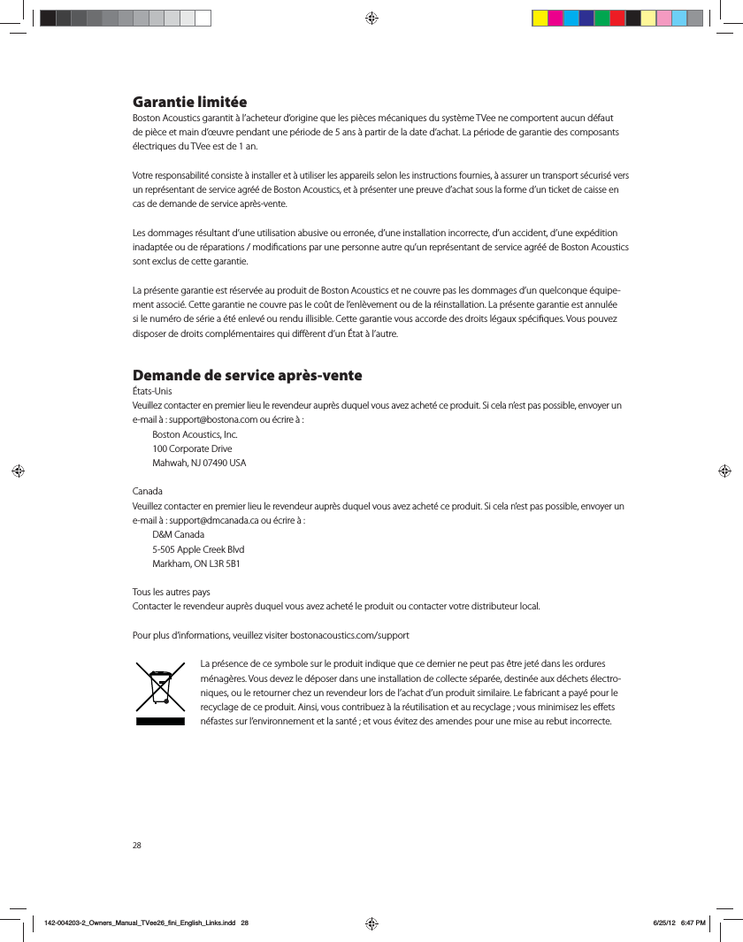 Garantie limit&eacute;e#PTUPO"DPVTUJDTHBSBOUJU&Euml;MBDIFUFVSEPSJHJOFRVFMFTQJ&Ograve;DFTN&Iuml;DBOJRVFTEVTZTU&Ograve;NF57FFOFDPNQPSUFOUBVDVOE&Iuml;GBVUEFQJ&Ograve;DFFUNBJOEVWSFQFOEBOUVOFQ&Iuml;SJPEFEFBOT&Euml;QBSUJSEFMBEBUFEBDIBU-BQ&Iuml;SJPEFEFHBSBOUJFEFTDPNQPTBOUT&Iuml;MFDUSJRVFTEV57FFFTUEFBO7PUSFSFTQPOTBCJMJU&Iuml;DPOTJTUF&Euml;JOTUBMMFSFU&Euml;VUJMJTFSMFTBQQBSFJMTTFMPOMFTJOTUSVDUJPOTGPVSOJFT&Euml;BTTVSFSVOUSBOTQPSUT&Iuml;DVSJT&Iuml;WFSTVOSFQS&Iuml;TFOUBOUEFTFSWJDFBHS&Iuml;&Iuml;EF#PTUPO"DPVTUJDTFU&Euml;QS&Iuml;TFOUFSVOFQSFVWFEBDIBUTPVTMBGPSNFEVOUJDLFUEFDBJTTFFODBTEFEFNBOEFEFTFSWJDFBQS&Ograve;TWFOUF-FTEPNNBHFTS&Iuml;TVMUBOUEVOFVUJMJTBUJPOBCVTJWFPVFSSPO&Iuml;FEVOFJOTUBMMBUJPOJODPSSFDUFEVOBDDJEFOUEVOFFYQ&Iuml;EJUJPOJOBEBQU&Iuml;FPVEFS&Iuml;QBSBUJPOTNPEJmDBUJPOTQBSVOFQFSTPOOFBVUSFRVVOSFQS&Iuml;TFOUBOUEFTFSWJDFBHS&Iuml;&Iuml;EF#PTUPO"DPVTUJDTTPOUFYDMVTEFDFUUFHBSBOUJF-BQS&Iuml;TFOUFHBSBOUJFFTUS&Iuml;TFSW&Iuml;FBVQSPEVJUEF#PTUPO"DPVTUJDTFUOFDPVWSFQBTMFTEPNNBHFTEVORVFMDPORVF&Iuml;RVJQF-NFOUBTTPDJ&Iuml;$FUUFHBSBOUJFOFDPVWSFQBTMFDP&szlig;UEFMFOM&Ograve;WFNFOUPVEFMBS&Iuml;JOTUBMMBUJPO-BQS&Iuml;TFOUFHBSBOUJFFTUBOOVM&Iuml;FTJMFOVN&Iuml;SPEFT&Iuml;SJFB&Iuml;U&Iuml;FOMFW&Iuml;PVSFOEVJMMJTJCMF$FUUFHBSBOUJFWPVTBDDPSEFEFTESPJUTM&Iuml;HBVYTQ&Iuml;DJmRVFT7PVTQPVWF[EJTQPTFSEFESPJUTDPNQM&Iuml;NFOUBJSFTRVJEJ&otilde;&Ograve;SFOUEVO&sup2;UBU&Euml;MBVUSFDemande de service apr&egrave;s-vente&sup2;UBUT6OJT7FVJMMF[DPOUBDUFSFOQSFNJFSMJFVMFSFWFOEFVSBVQS&Ograve;TEVRVFMWPVTBWF[BDIFU&Iuml;DFQSPEVJU4JDFMBOFTUQBTQPTTJCMFFOWPZFSVOFNBJM&Euml;TVQQPSU!CPTUPOBDPNPV&Iuml;DSJSF&Euml; #PTUPO"DPVTUJDT*OD $PSQPSBUF%SJWF .BIXBI/+64"$BOBEB7FVJMMF[DPOUBDUFSFOQSFNJFSMJFVMFSFWFOEFVSBVQS&Ograve;TEVRVFMWPVTBWF[BDIFU&Iuml;DFQSPEVJU4JDFMBOFTUQBTQPTTJCMFFOWPZFSVOFNBJM&Euml;TVQQPSU!ENDBOBEBDBPV&Iuml;DSJSF&Euml; %.$BOBEB "QQMF$SFFL#MWE .BSLIBN0/-3#Tous les autres pays$POUBDUFSMFSFWFOEFVSBVQS&Ograve;TEVRVFMWPVTBWF[BDIFU&Iuml;MFQSPEVJUPVDPOUBDUFSWPUSFEJTUSJCVUFVSMPDBM1PVSQMVTEJOGPSNBUJPOTWFVJMMF[WJTJUFSCPTUPOBDPVTUJDTDPNTVQQPSU-BQS&Iuml;TFODFEFDFTZNCPMFTVSMFQSPEVJUJOEJRVFRVFDFEFSOJFSOFQFVUQBT&ETH;USFKFU&Iuml;EBOTMFTPSEVSFTN&Iuml;OBH&Ograve;SFT7PVTEFWF[MFE&Iuml;QPTFSEBOTVOFJOTUBMMBUJPOEFDPMMFDUFT&Iuml;QBS&Iuml;FEFTUJO&Iuml;FBVYE&Iuml;DIFUT&Iuml;MFDUSP-OJRVFTPVMFSFUPVSOFSDIF[VOSFWFOEFVSMPSTEFMBDIBUEVOQSPEVJUTJNJMBJSF-FGBCSJDBOUBQBZ&Iuml;QPVSMFSFDZDMBHFEFDFQSPEVJU"JOTJWPVTDPOUSJCVF[&Euml;MBS&Iuml;VUJMJTBUJPOFUBVSFDZDMBHFWPVTNJOJNJTF[MFTF&otilde;FUTO&Iuml;GBTUFTTVSMFOWJSPOOFNFOUFUMBTBOU&Iuml;FUWPVT&Iuml;WJUF[EFTBNFOEFTQPVSVOFNJTFBVSFCVUJODPSSFDUF142-004203-2_Owners_Manual_TVee26_fini_English_Links.indd   28 6/25/12   6:47 PM