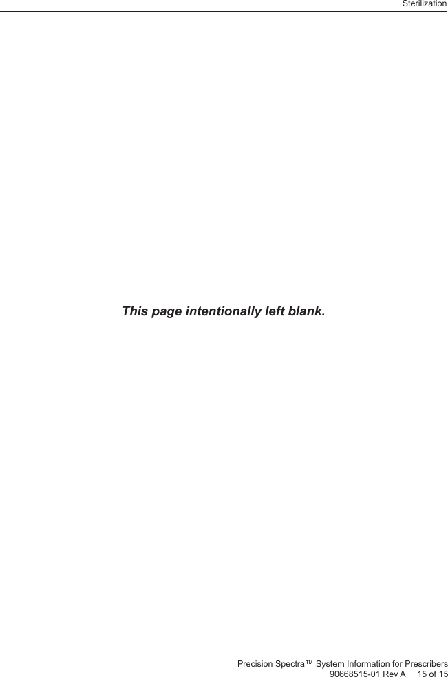 SterilizationPrecision Spectra™ System Information for Prescribers 90668515-01 Rev A     15 of 15This page intentionally left blank.