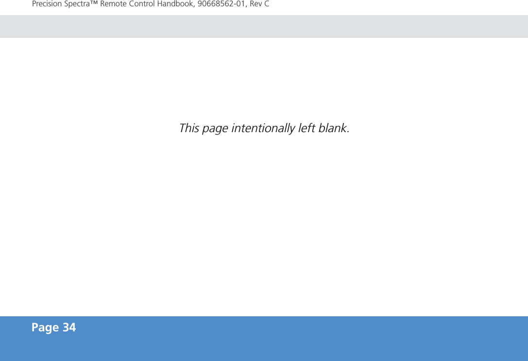 Page 34Precision Spectra™ Remote Control Handbook, 90668562-01, Rev C This page intentionally left blank.