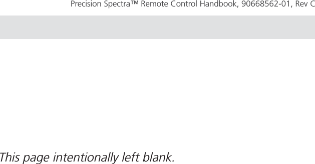 TROUBLESHOOT Page 65Precision Spectra™ Remote Control Handbook, 90668562-01, Rev C This page intentionally left blank.Page 65