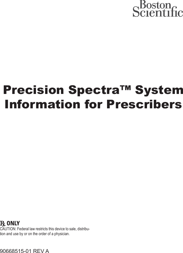 CAUTION: Federal law restricts this device to sale, distribu-tion and use by or on the order of a physician.Precision Spectra™ SystemInformation for Prescribers90668515-01 REV A