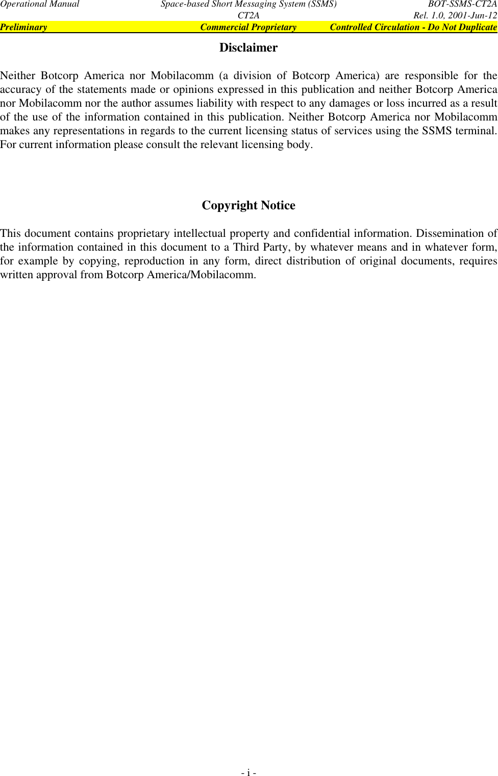 Operational Manual Space-based Short Messaging System (SSMS) BOT-SSMS-CT2ACT2A Rel. 1.0, 2001-Jun-12Preliminary Commercial Proprietary Controlled Circulation - Do Not Duplicate- i -DisclaimerNeither  Botcorp America nor Mobilacomm (a division of Botcorp America) are responsible for theaccuracy of the statements made or opinions expressed in this publication and neither Botcorp Americanor Mobilacomm nor the author assumes liability with respect to any damages or loss incurred as a resultof the use of the information contained in this publication. Neither Botcorp America nor Mobilacommmakes any representations in regards to the current licensing status of services using the SSMS terminal.For current information please consult the relevant licensing body.Copyright NoticeThis document contains proprietary intellectual property and confidential information. Dissemination ofthe information contained in this document to a Third Party, by whatever means and in whatever form,for example by copying, reproduction in any form, direct distribution of original documents, requireswritten approval from Botcorp America/Mobilacomm.