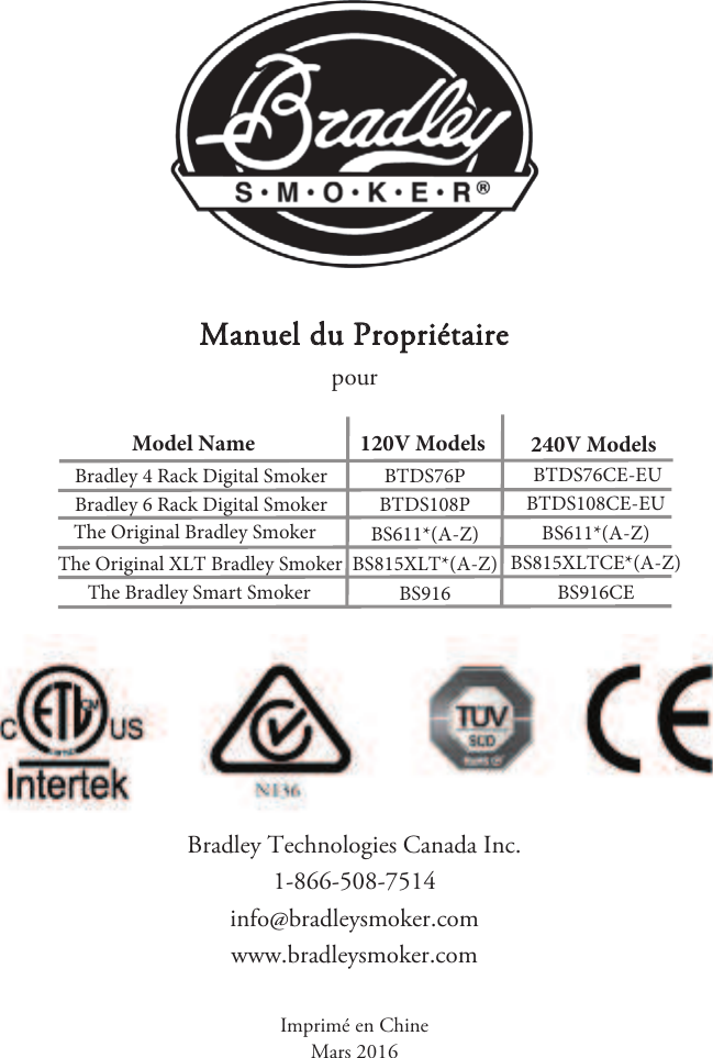 Manuel du Propriétaire pour Bradley Technologies Canada Inc. 1-866-508-7514 info@bradleysmoker.com www.bradleysmoker.com Imprimé en Chine Mars 2016.PEFM/BNF 7.PEFMT 7.PEFMT#SBEMFZ3BDL%JHJUBM4NPLFS#SBEMFZ3BDL%JHJUBM4NPLFS5IF0SJHJOBM#SBEMFZ4NPLFS5IF0SJHJOBM9-5#SBEMFZ4NPLFS5IF#SBEMFZ4NBSU4NPLFS#5%41#5%41#4&quot;;#49-5&quot;;#4#5%4$&amp;&amp;6#5%4$&amp;&amp;6#4&quot;;#49-5$&amp;&quot;;#4$&amp;