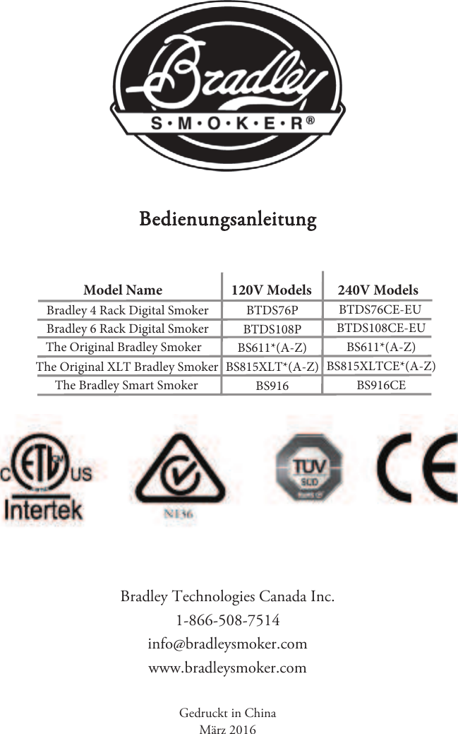 Bedienungsanleitung Bradley Technologies Canada Inc. 1-866-508-7514 info@bradleysmoker.com www.bradleysmoker.com Gedruckt in China März 2016.PEFM/BNF 7.PEFMT 7.PEFMT#SBEMFZ3BDL%JHJUBM4NPLFS#SBEMFZ3BDL%JHJUBM4NPLFS5IF0SJHJOBM#SBEMFZ4NPLFS5IF0SJHJOBM9-5#SBEMFZ4NPLFS5IF#SBEMFZ4NBSU4NPLFS#5%41#5%41#4&quot;;#49-5&quot;;#4#5%4$&amp;&amp;6#5%4$&amp;&amp;6#4&quot;;#49-5$&amp;&quot;;#4$&amp;