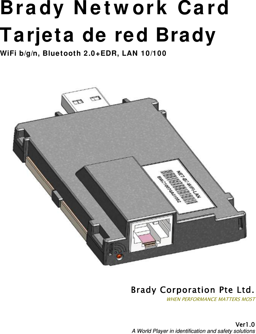 Brady Corporation Pte Ltd.WHEN PERFORMANCE MATTERS MOST Ver1.0 A World Player in identification and safety solutions Brady Network Card Tarjeta de red Brady WiFi b/g/n, Bluetooth 2.0+EDR, LAN 10/100 