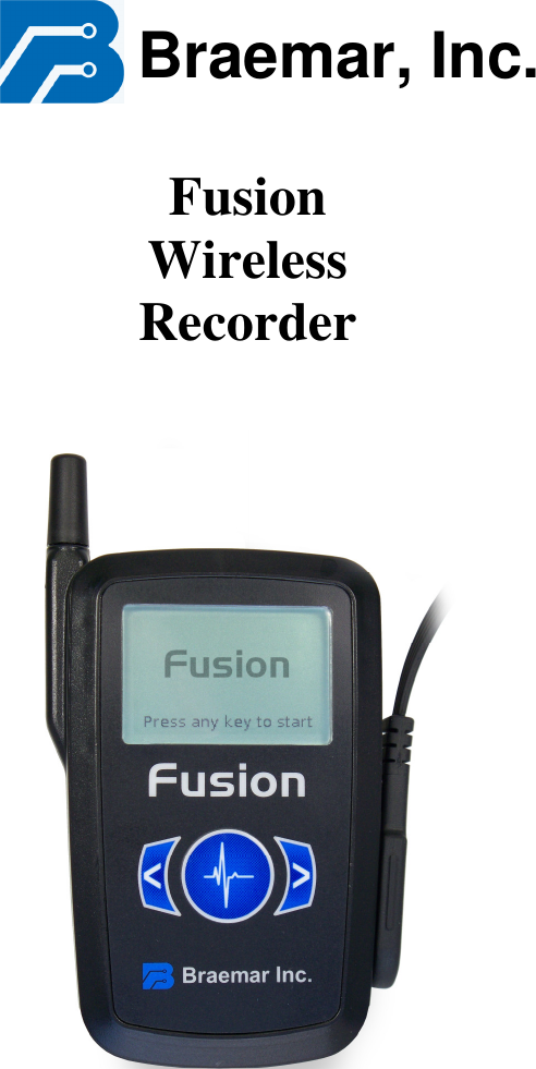                                     Braemar, Inc.   Fusion Wireless Recorder     