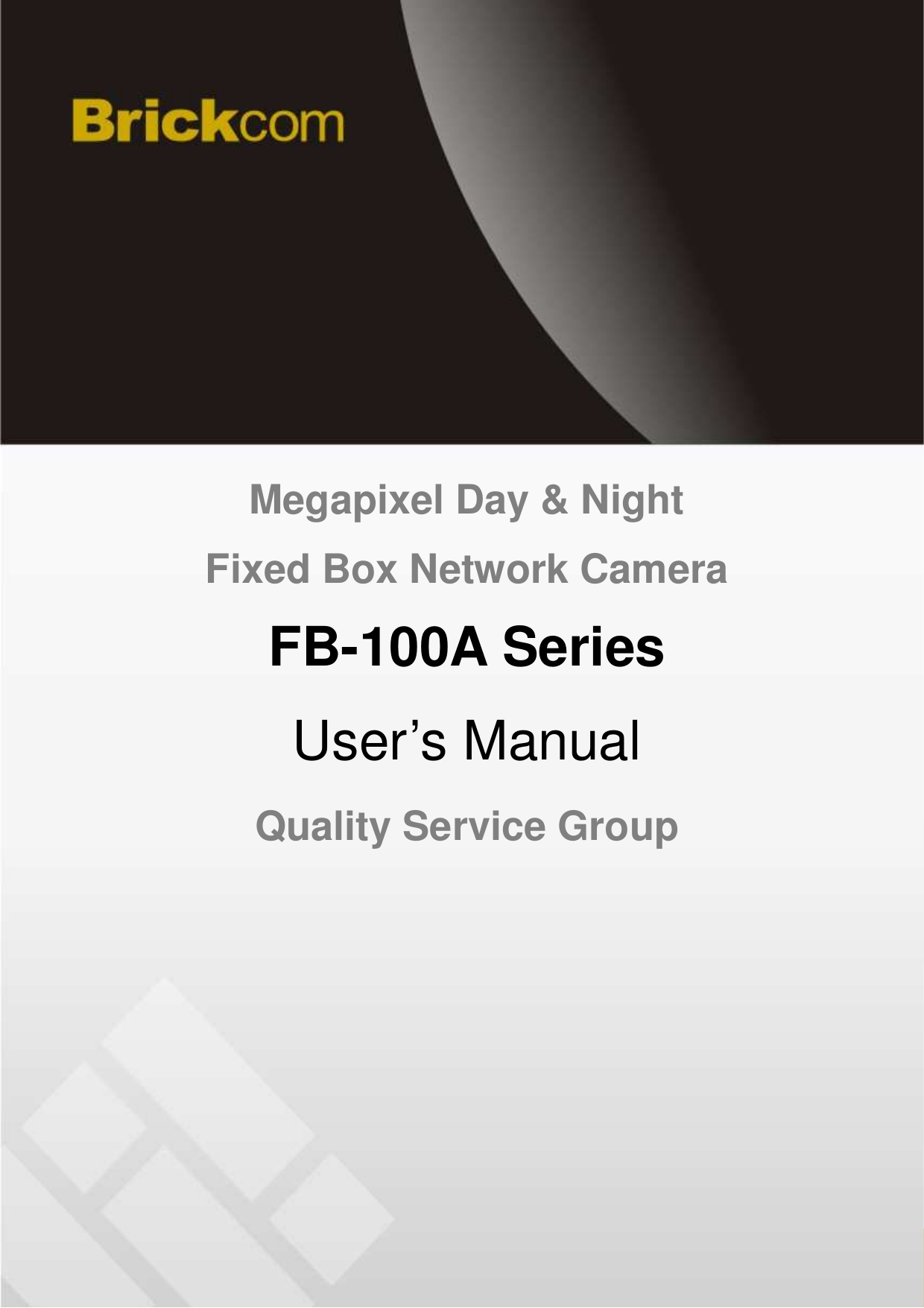 Megapixel Day & Night Fixed Box Network Camera FB-100A Series User’s Manual Quality Service Group