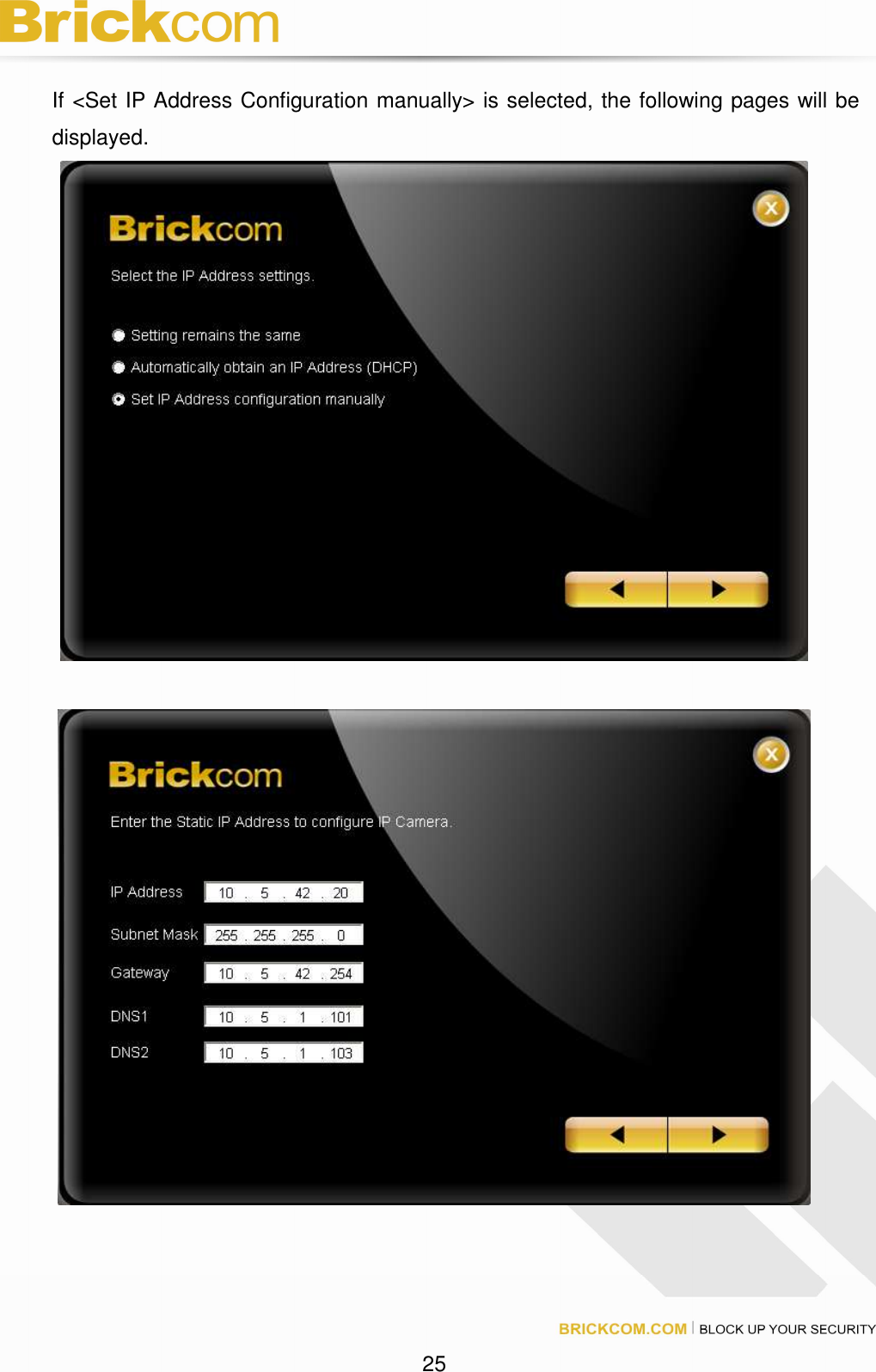 25 If <Set IP Address Configuration manually> is selected, the following pages will be displayed.