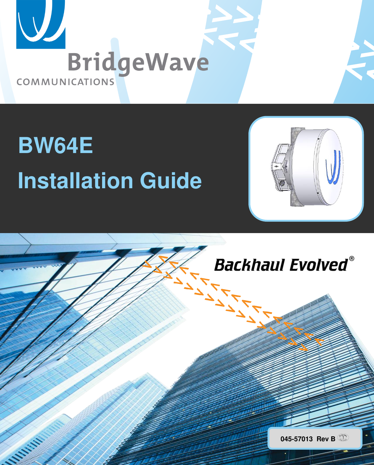           P/N 580-00516                  BW64E Installation Guide  045-57013  Rev B              BW64E 