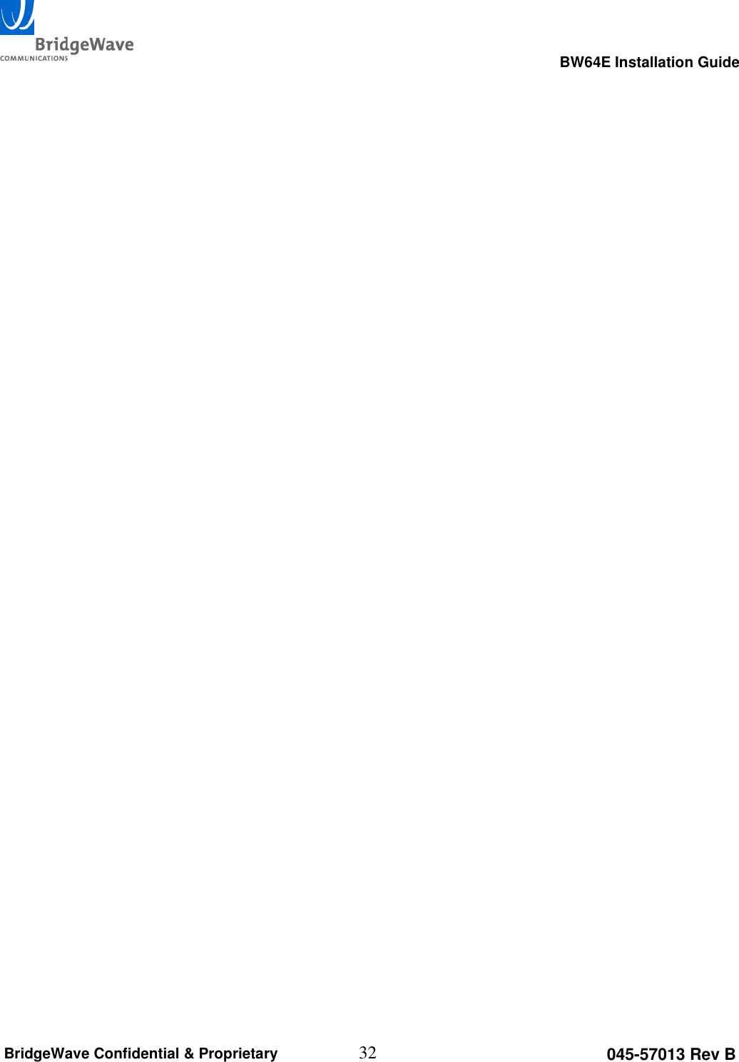                                                                                                      BW64E Installation Guide  32 045-57013 Rev B BridgeWave Confidential &amp; Proprietary   