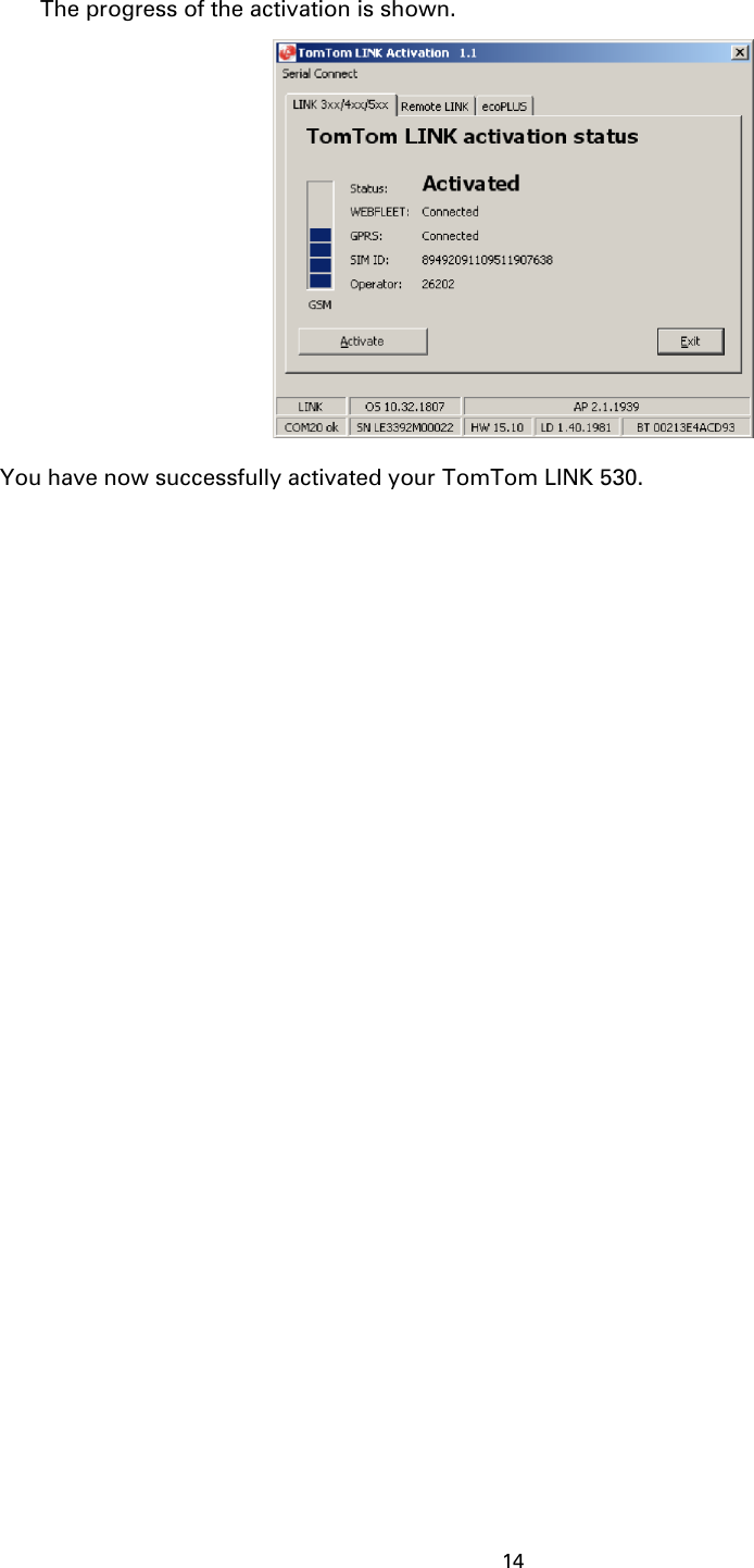 14    The progress of the activation is shown.  You have now successfully activated your TomTom LINK 530. 