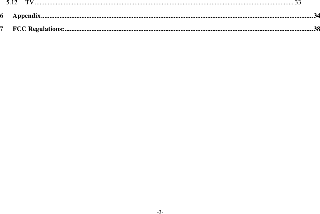 -3- 5.12TV ................................................................................................................................................................. 336Appendix .................................................................................................................................................................. 347FCC Regulations: .................................................................................................................................................... 38 