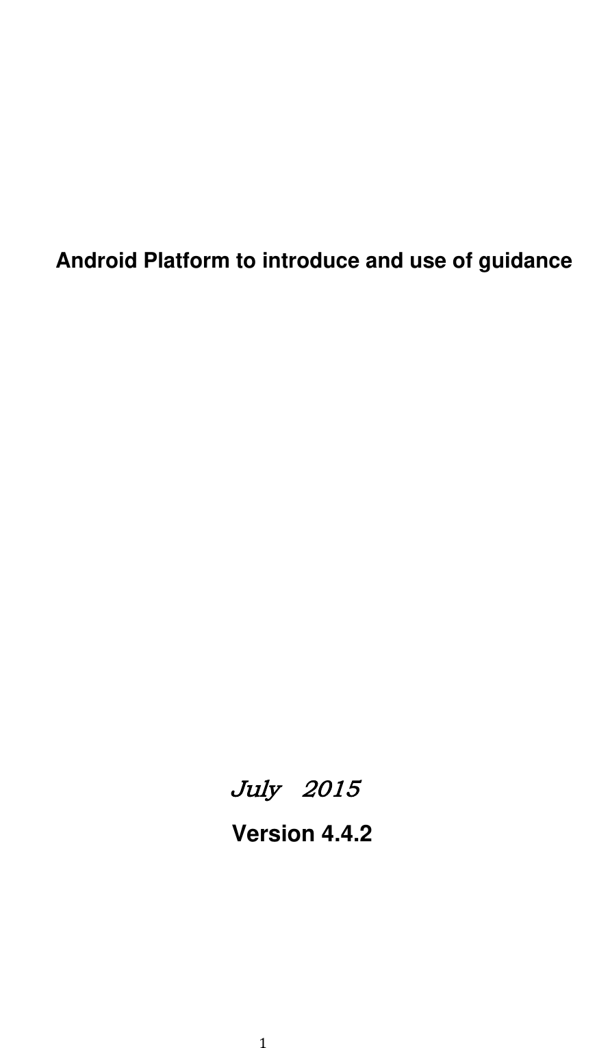                                          1          Android Platform to introduce and use of guidance                                      July    2015                                         Version 4.4.2   