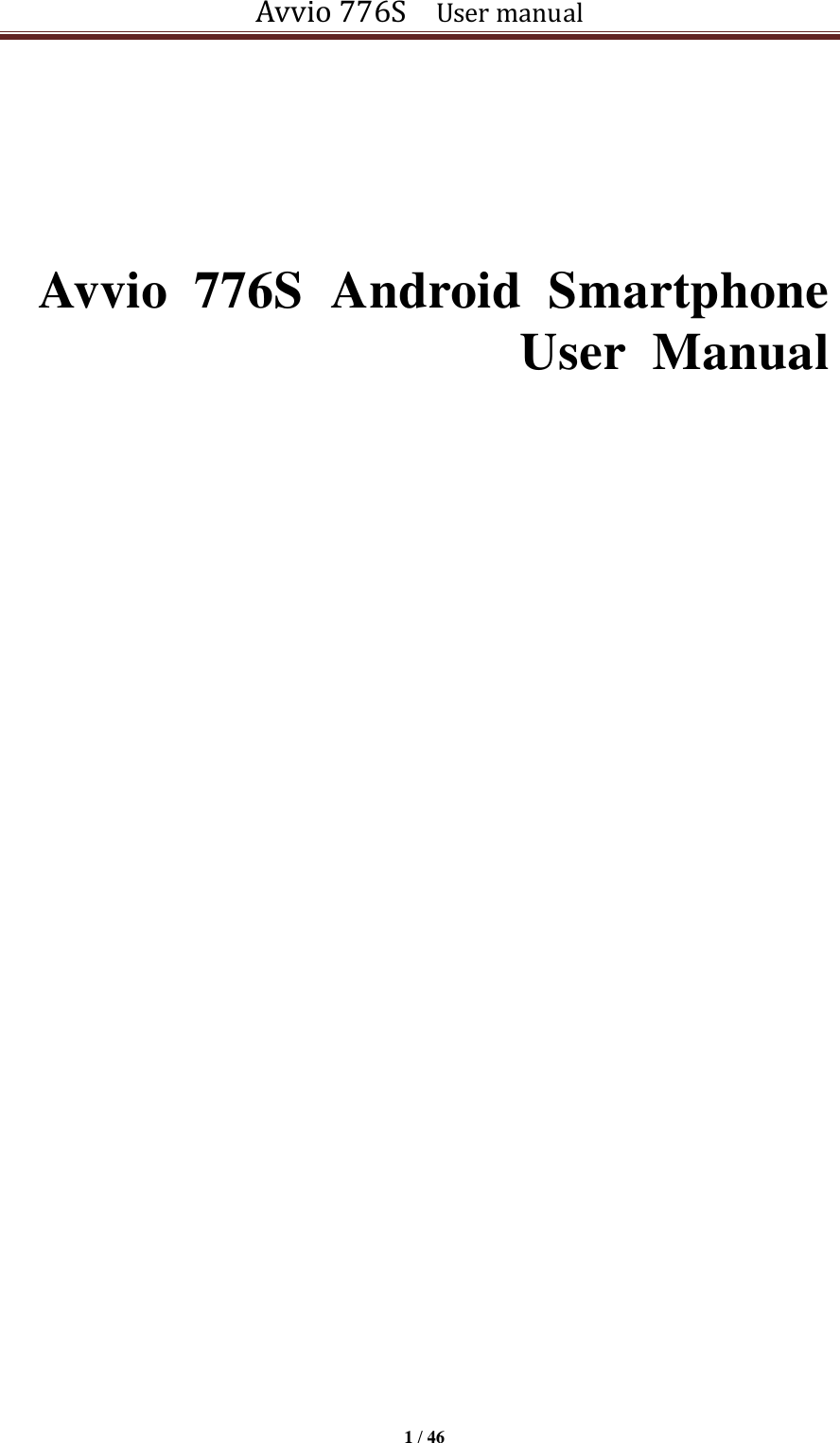 Avvio 776S    User manual  1 / 46      Avvio  776S  Android  Smartphone User  Manual                             