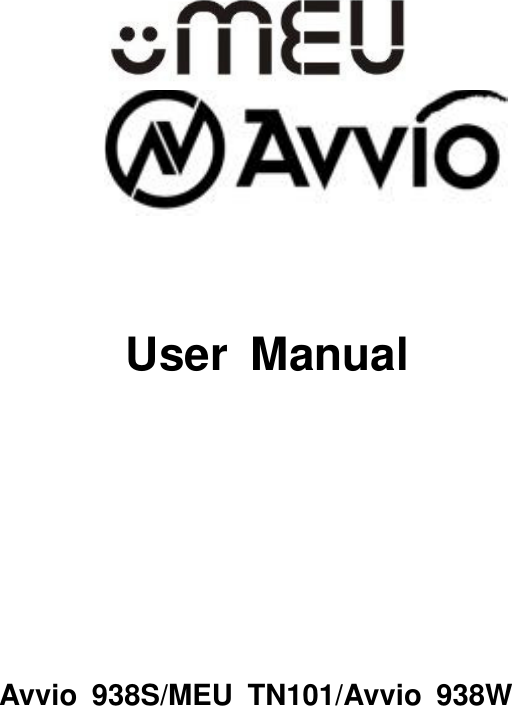         User  Manual           Avvio  938S/MEU  TN101/Avvio  938W 