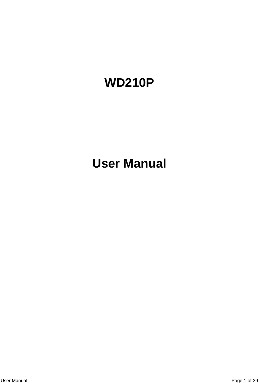  User Manual  Page 1 of 39                       WD210P    User Manual           