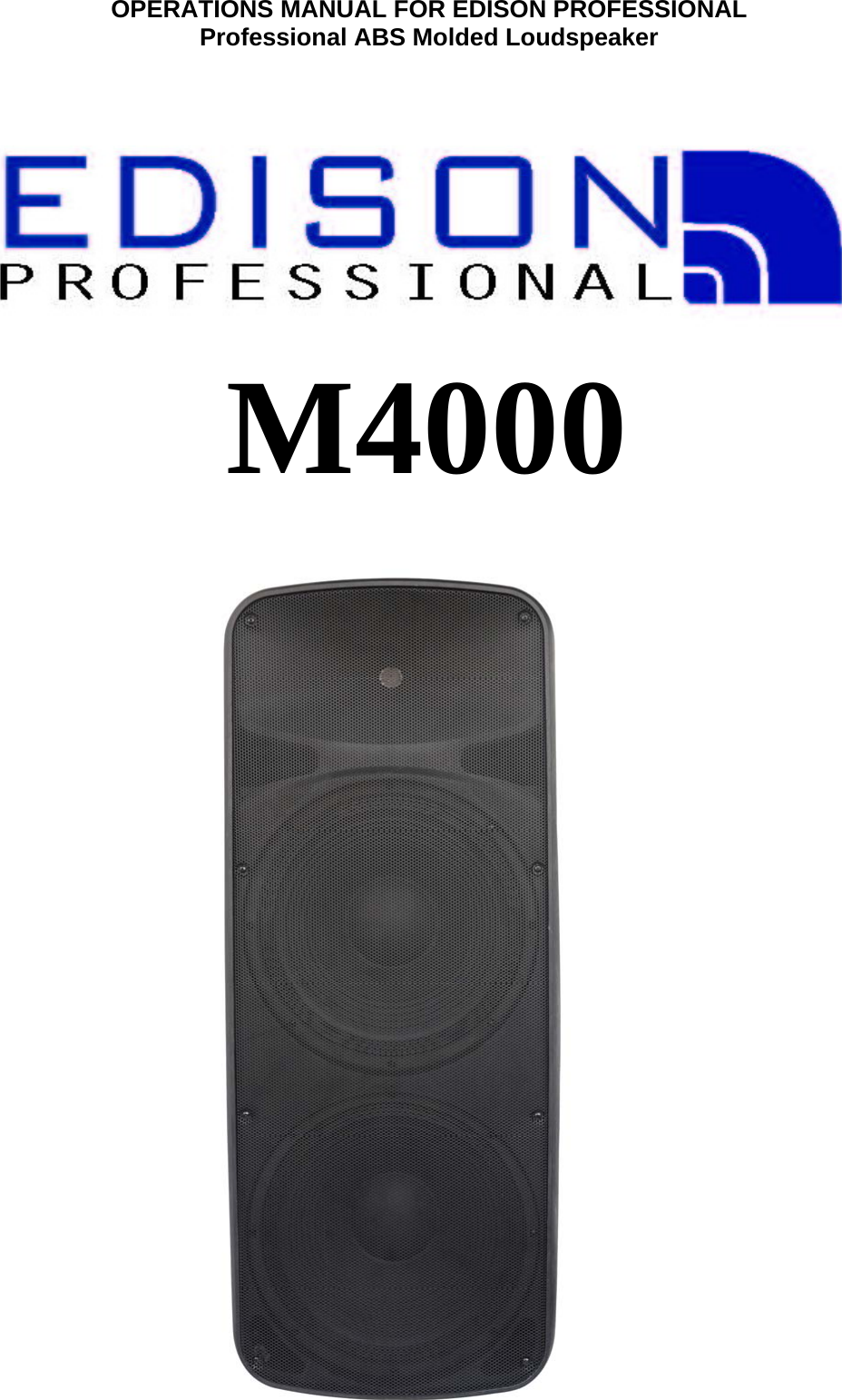 OPERATIONS MANUAL FOR EDISON PROFESSIONAL Professional ABS Molded Loudspeaker             M4000               