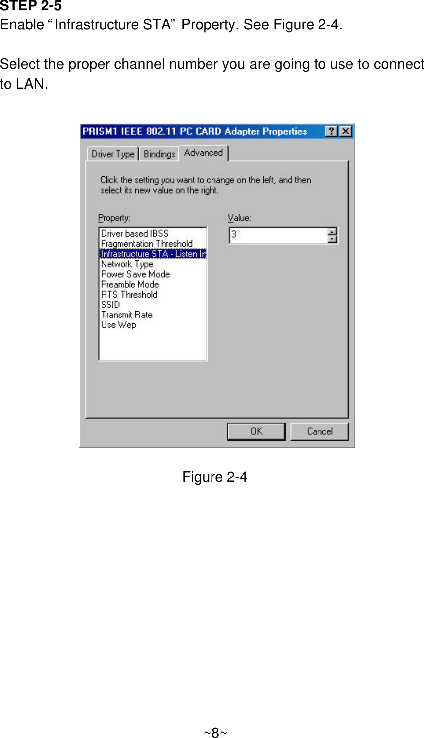 STEP 2-5Enable “Infrastructure STA” Property. See Figure 2-4.Select the proper channel number you are going to use to connectto LAN.Figure 2-4~8~
