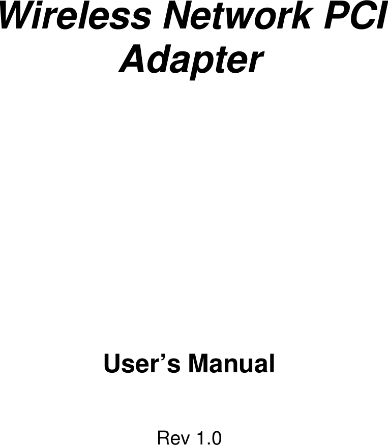 Wireless Network PCIAdapterUser’s ManualRev 1.0