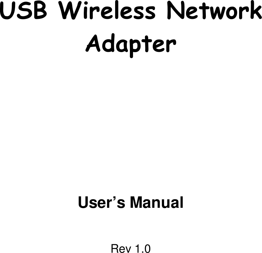 USB Wireless NetworkAdapterUser’s ManualRev 1.0