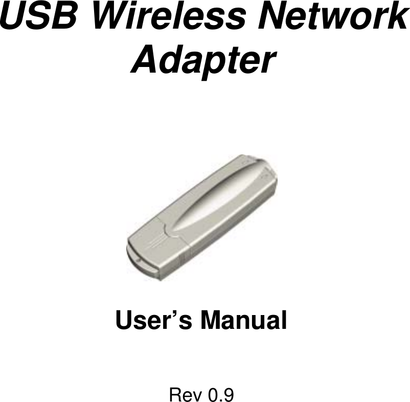     USB Wireless Network Adapter        User’s Manual   Rev 0.9 
