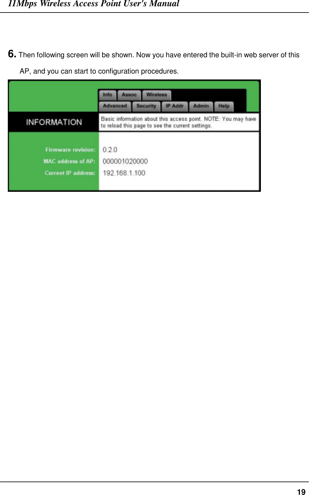 11Mbps Wireless Access Point User&apos;s Manual196. Then following screen will be shown. Now you have entered the built-in web server of thisAP, and you can start to configuration procedures.