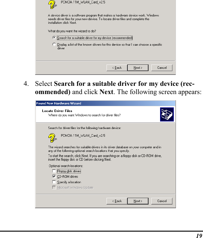 194. Select Search for a suitable driver for my device (rec-ommended) and click Next. The following screen appears: