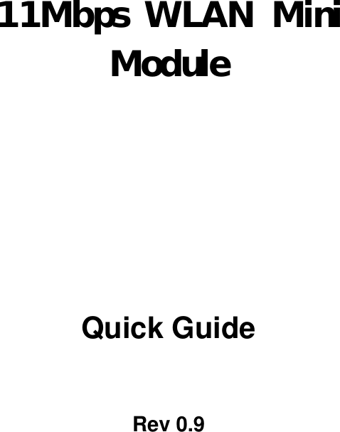   11Mbps WLAN Mini Module      Quick Guide  Rev 0.9   