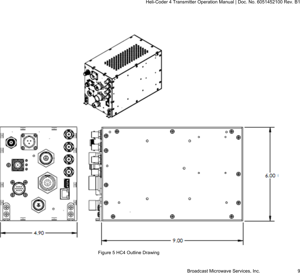 Heli-Coder 4 Transmitter Operation Manual | Doc. No. 6051452100 Rev. B1  Broadcast Microwave Services, Inc.     9   Figure 5 HC4 Outline Drawing   
