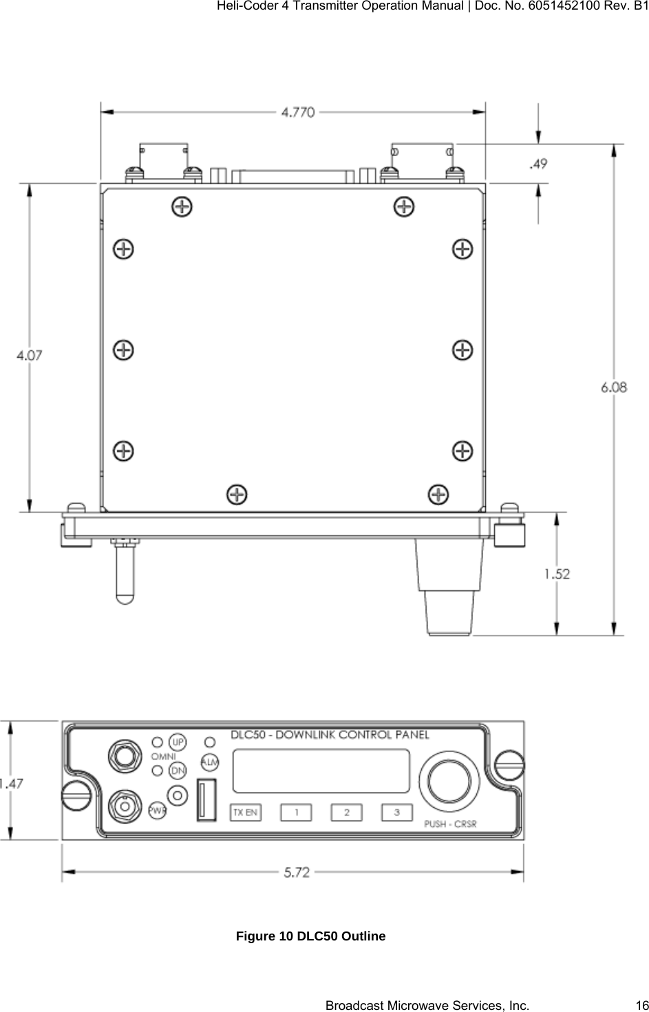 Heli-Coder 4 Transmitter Operation Manual | Doc. No. 6051452100 Rev. B1  Broadcast Microwave Services, Inc.     16    Figure 10 DLC50 Outline    