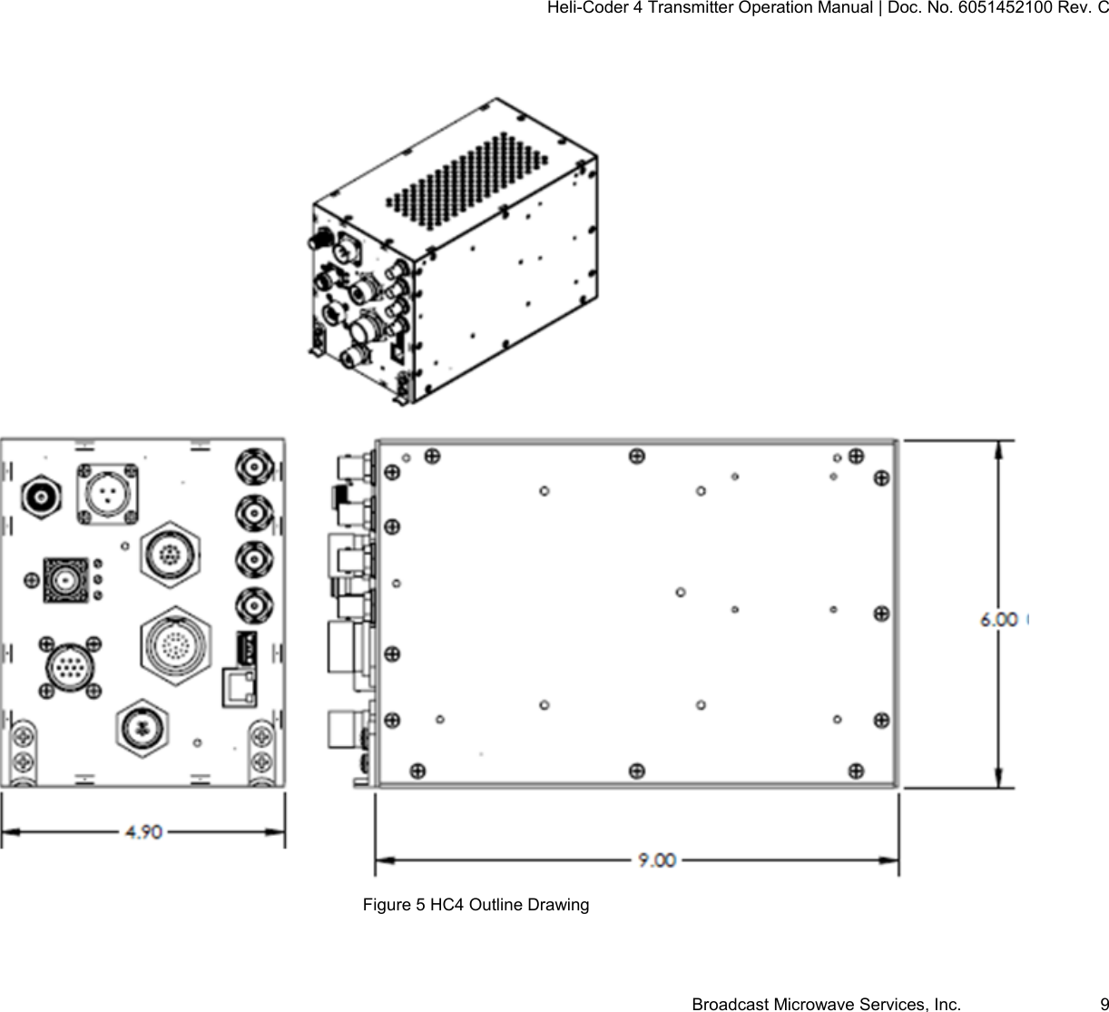 Heli-Coder 4 Transmitter Operation Manual | Doc. No. 6051452100 Rev. C Broadcast Microwave Services, Inc.     9   Figure 5 HC4 Outline Drawing   