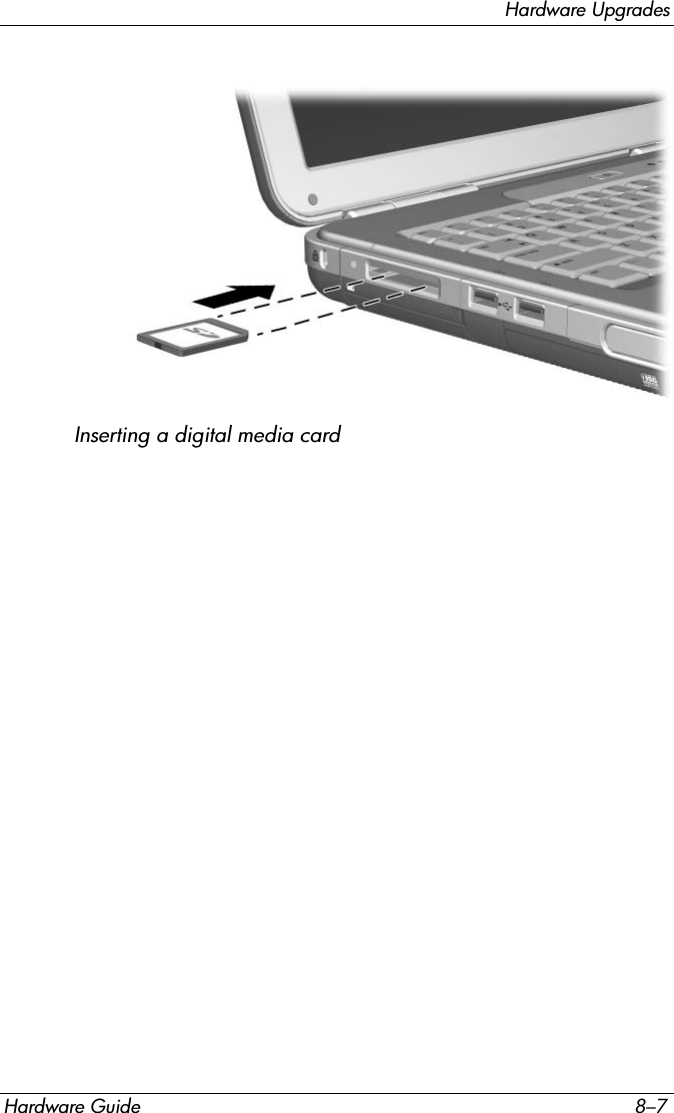 Hardware UpgradesHardware Guide 8–7Inserting a digital media card