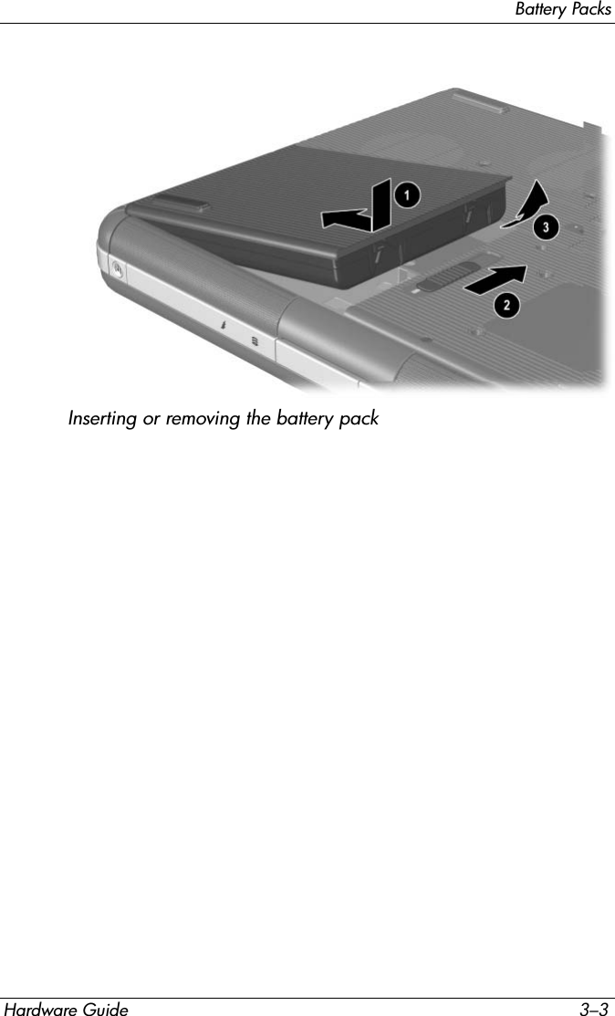 Battery PacksHardware Guide 3–3Inserting or removing the battery pack 