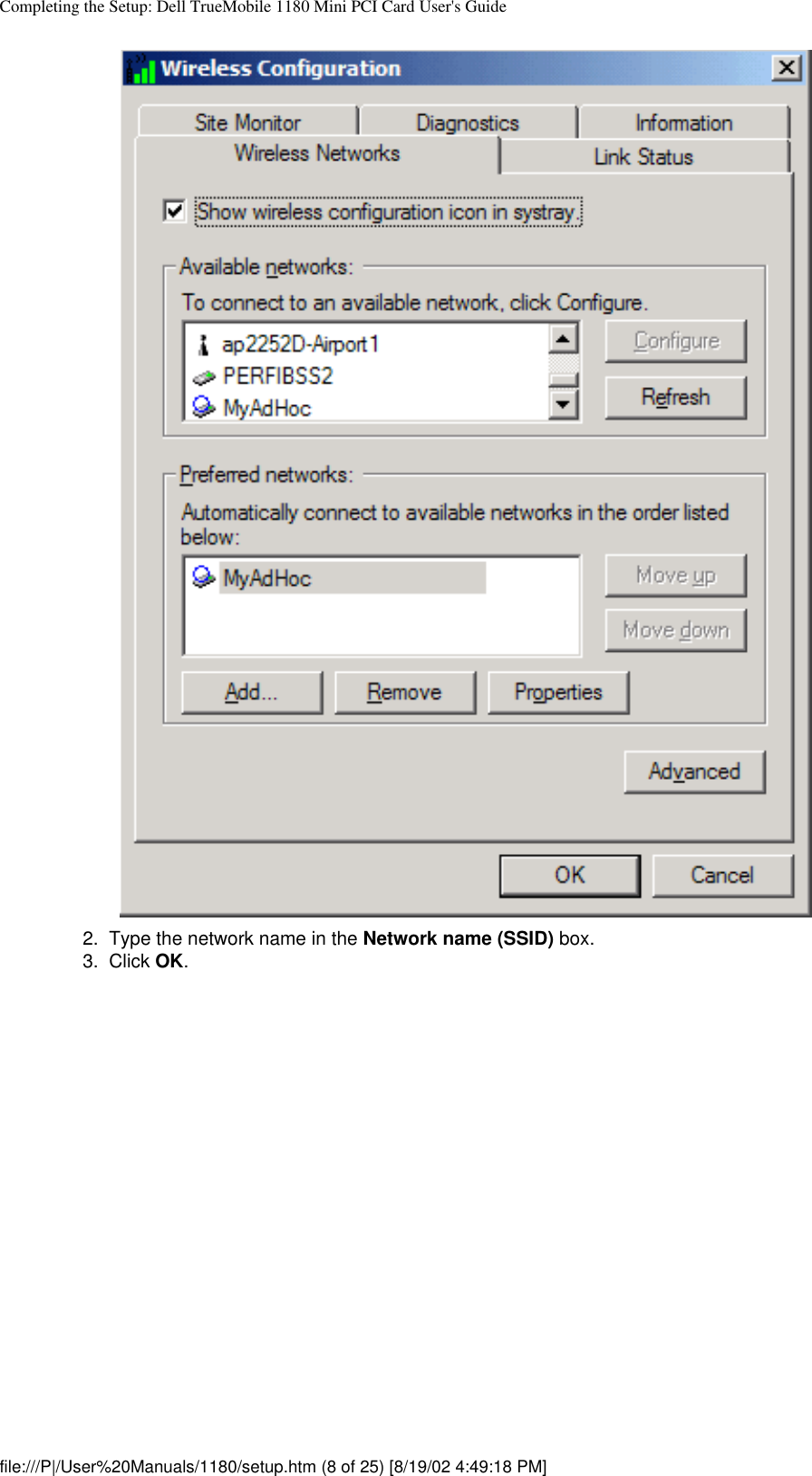 Completing the Setup: Dell TrueMobile 1180 Mini PCI Card User&apos;s Guide2.  Type the network name in the Network name (SSID) box.3.  Click OK. file:///P|/User%20Manuals/1180/setup.htm (8 of 25) [8/19/02 4:49:18 PM]