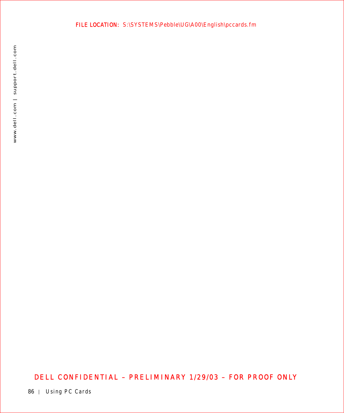 86 Using PC Cardswww.dell.com | support.dell.comFILE LOCATION:  S:\SYSTEMS\Pebble\UG\A00\English\pccards.fmDELL CONFIDENTIAL – PRELIMINARY 1/29/03 – FOR PROOF ONLY
