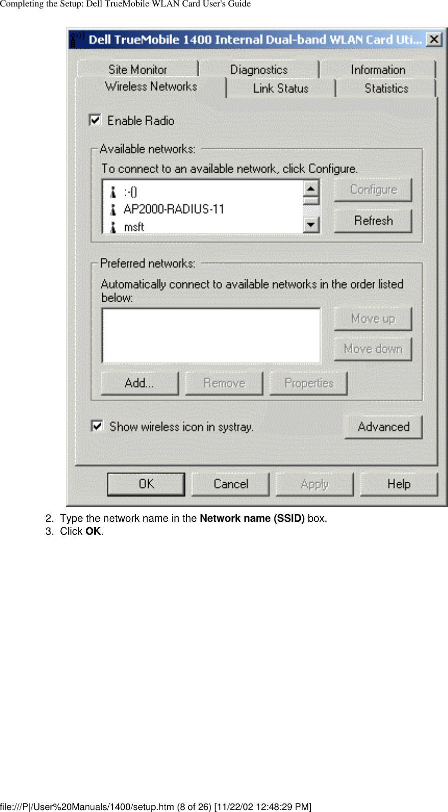 Completing the Setup: Dell TrueMobile WLAN Card User&apos;s Guide2.  Type the network name in the Network name (SSID) box.3.  Click OK. file:///P|/User%20Manuals/1400/setup.htm (8 of 26) [11/22/02 12:48:29 PM]