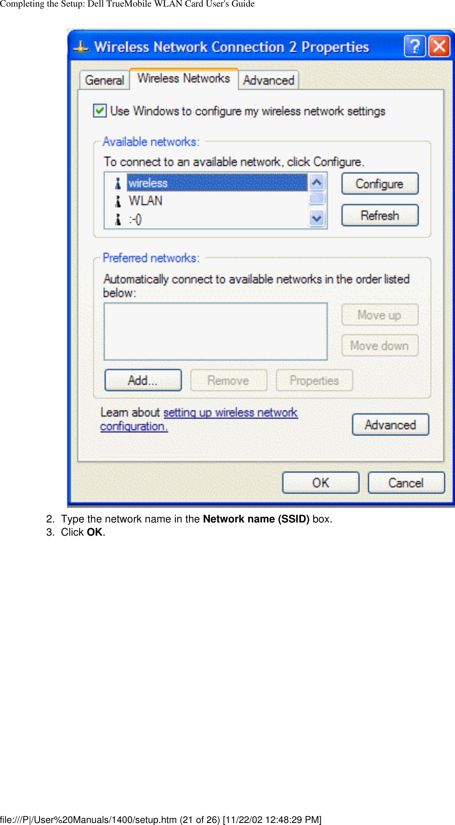 Completing the Setup: Dell TrueMobile WLAN Card User&apos;s Guide2.  Type the network name in the Network name (SSID) box.3.  Click OK. file:///P|/User%20Manuals/1400/setup.htm (21 of 26) [11/22/02 12:48:29 PM]