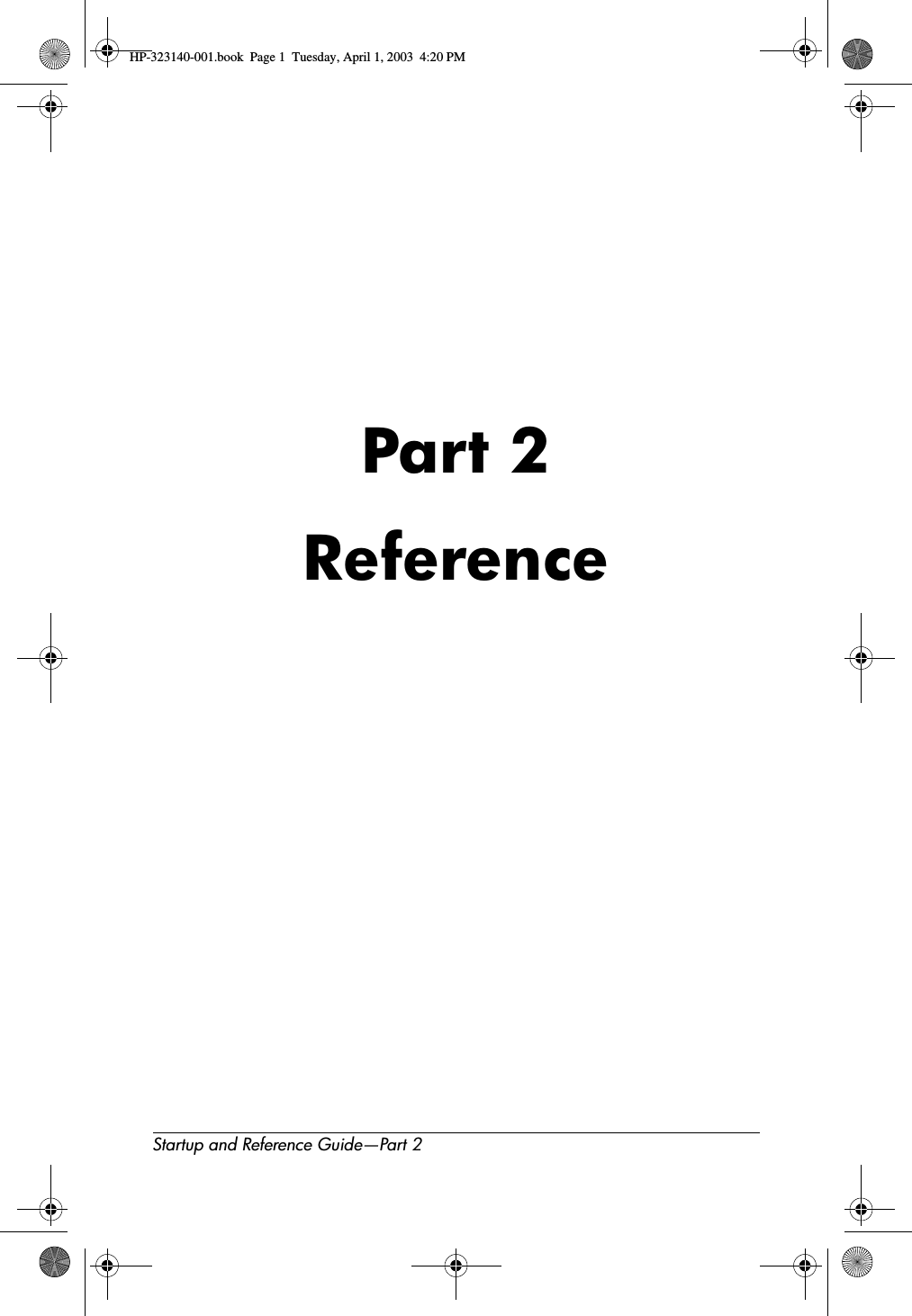 Startup and Reference Guide—Part 2Part 2ReferenceHP-323140-001.book  Page 1  Tuesday, April 1, 2003  4:20 PM