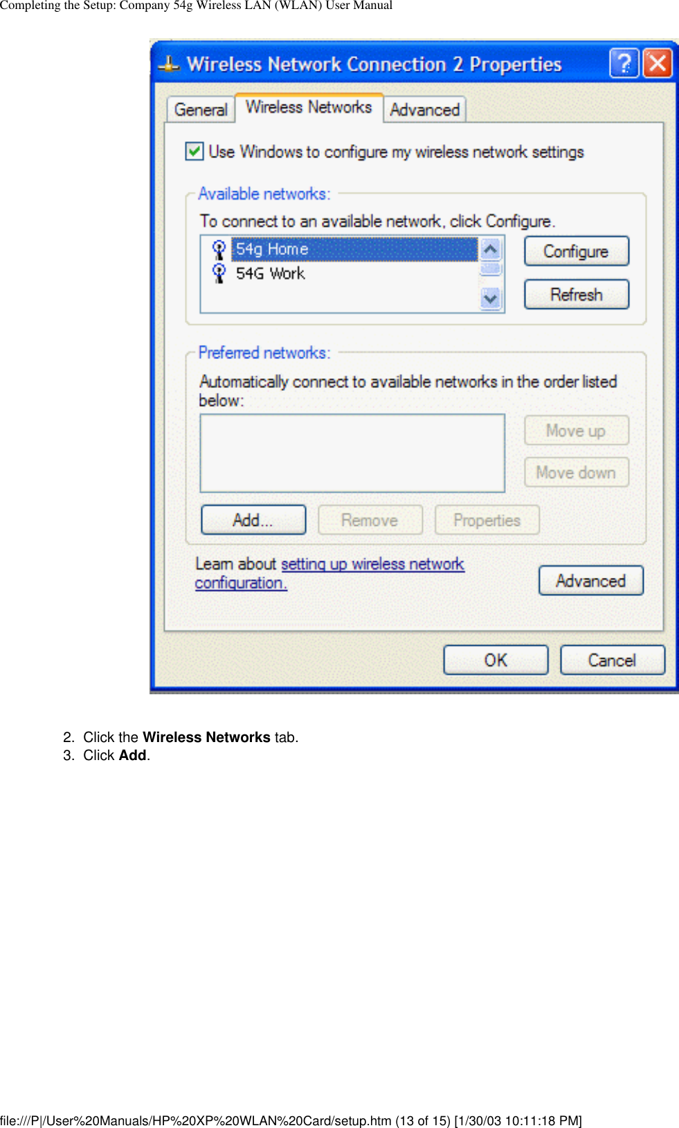 Completing the Setup: Company 54g Wireless LAN (WLAN) User Manual2.  Click the Wireless Networks tab.3.  Click Add. file:///P|/User%20Manuals/HP%20XP%20WLAN%20Card/setup.htm (13 of 15) [1/30/03 10:11:18 PM]