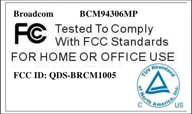  Broadcom    BCM94306MP FCC ID: QDS-BRCM1005 