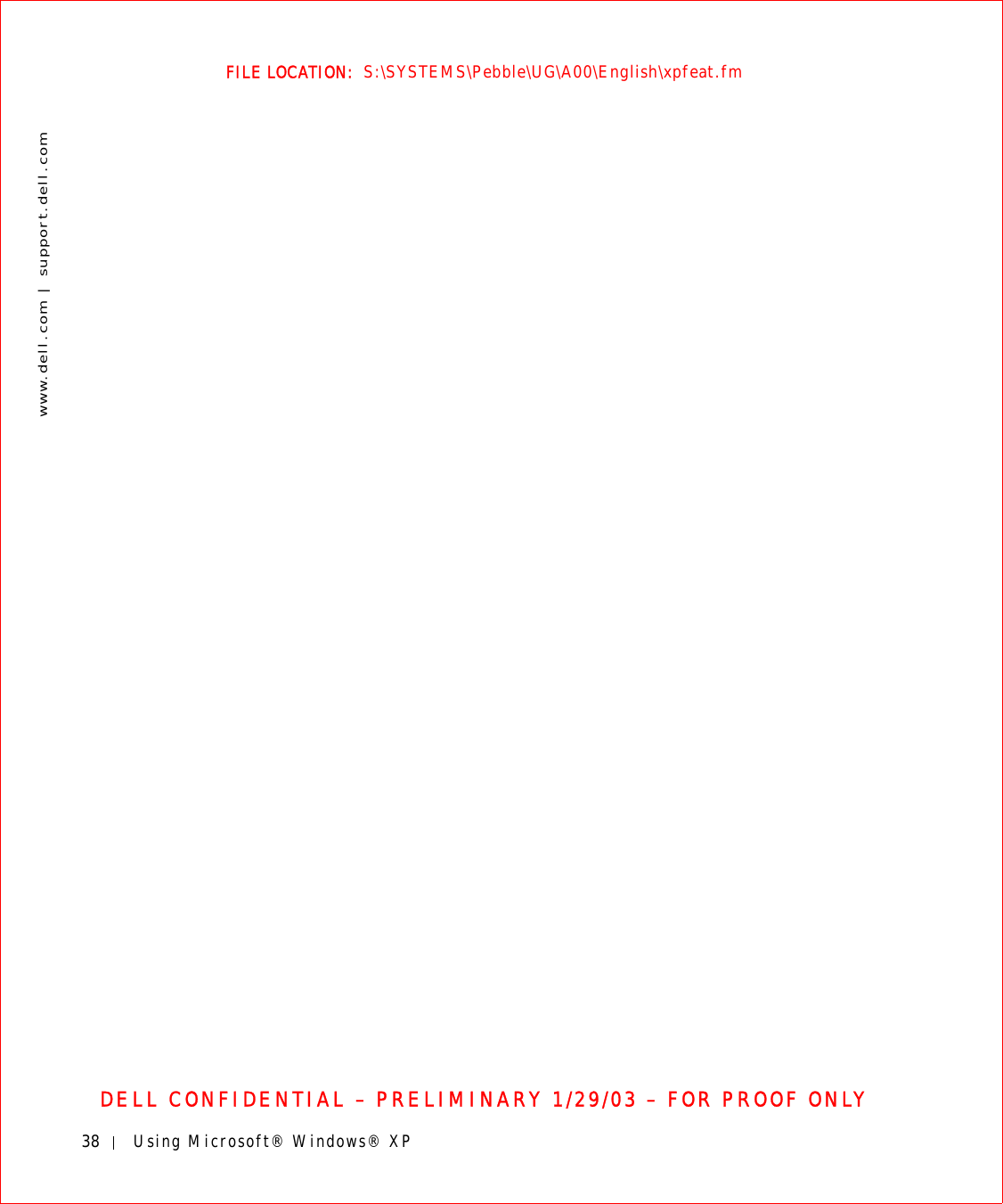 38 Using Microsoft® Windows® XPwww.dell.com | support.dell.comFILE LOCATION:  S:\SYSTEMS\Pebble\UG\A00\English\xpfeat.fmDELL CONFIDENTIAL – PRELIMINARY 1/29/03 – FOR PROOF ONLY