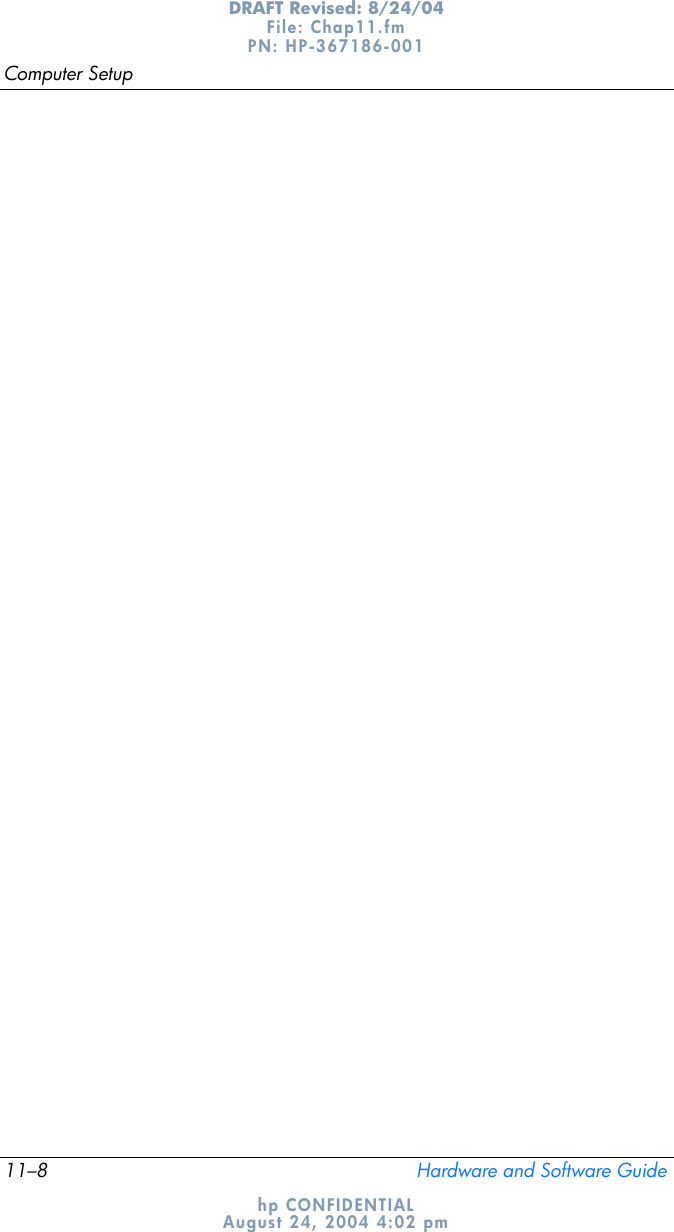 11–8 Hardware and Software GuideComputer SetupDRAFT Revised: 8/24/04File: Chap11.fm PN: HP-367186-001 hp CONFIDENTIALAugust 24, 2004 4:02 pm