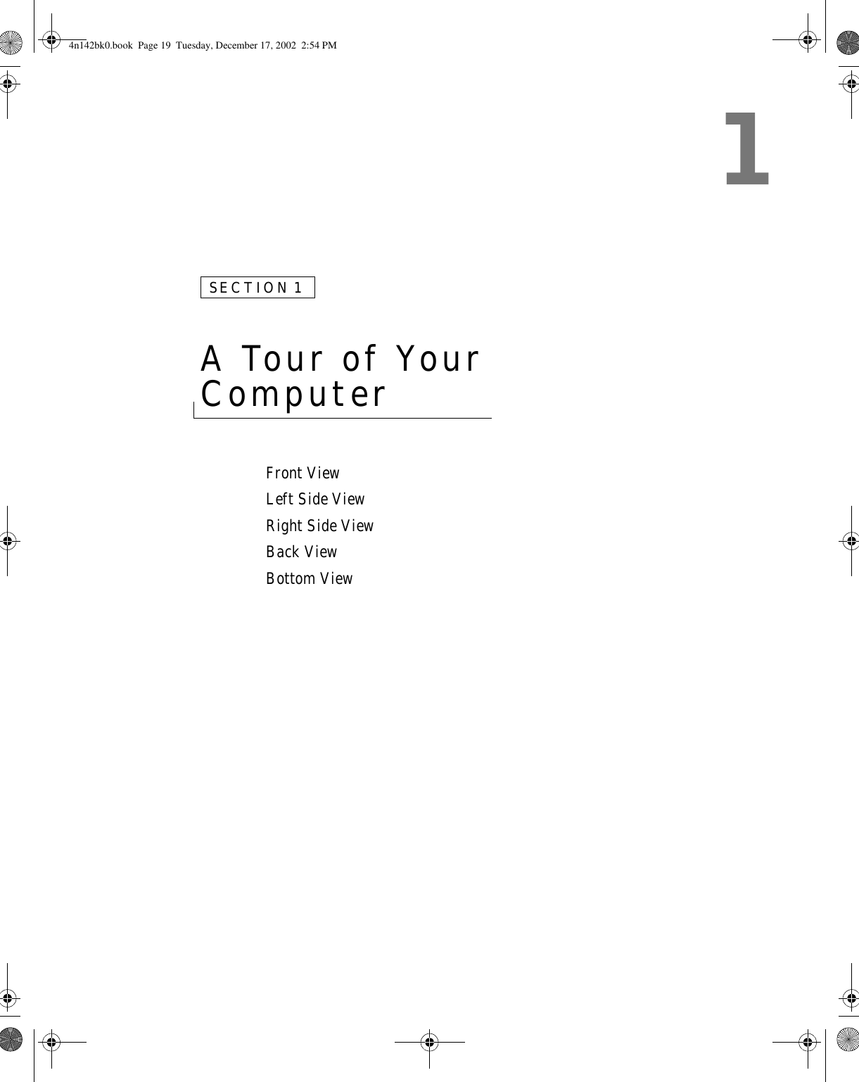 SECTION 1A Tour of Your Computer Front ViewLeft Side ViewRight Side ViewBack ViewBottom View4n142bk0.book  Page 19  Tuesday, December 17, 2002  2:54 PM