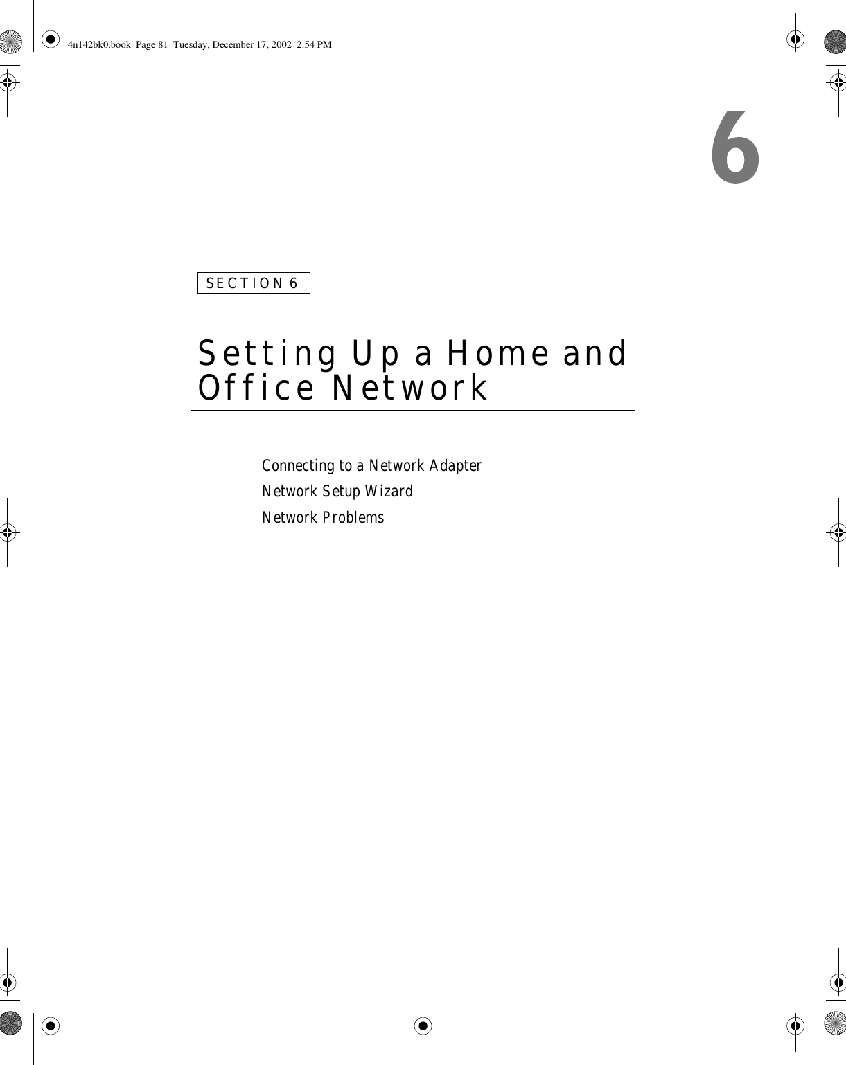 SECTION 6Setting Up a Home and Office Network Connecting to a Network AdapterNetwork Setup WizardNetwork Problems4n142bk0.book  Page 81  Tuesday, December 17, 2002  2:54 PM