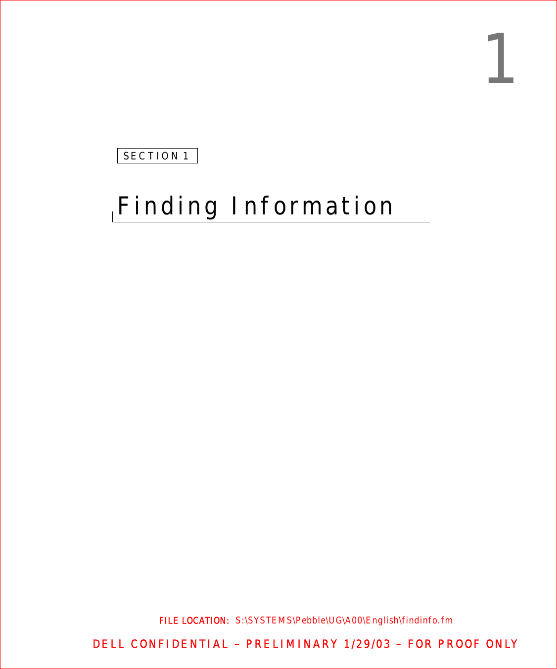 FILE LOCATION:  S:\SYSTEMS\Pebble\UG\A00\English\findinfo.fmDELL CONFIDENTIAL – PRELIMINARY 1/29/03 – FOR PROOF ONLY1SECTION 1Finding Information 