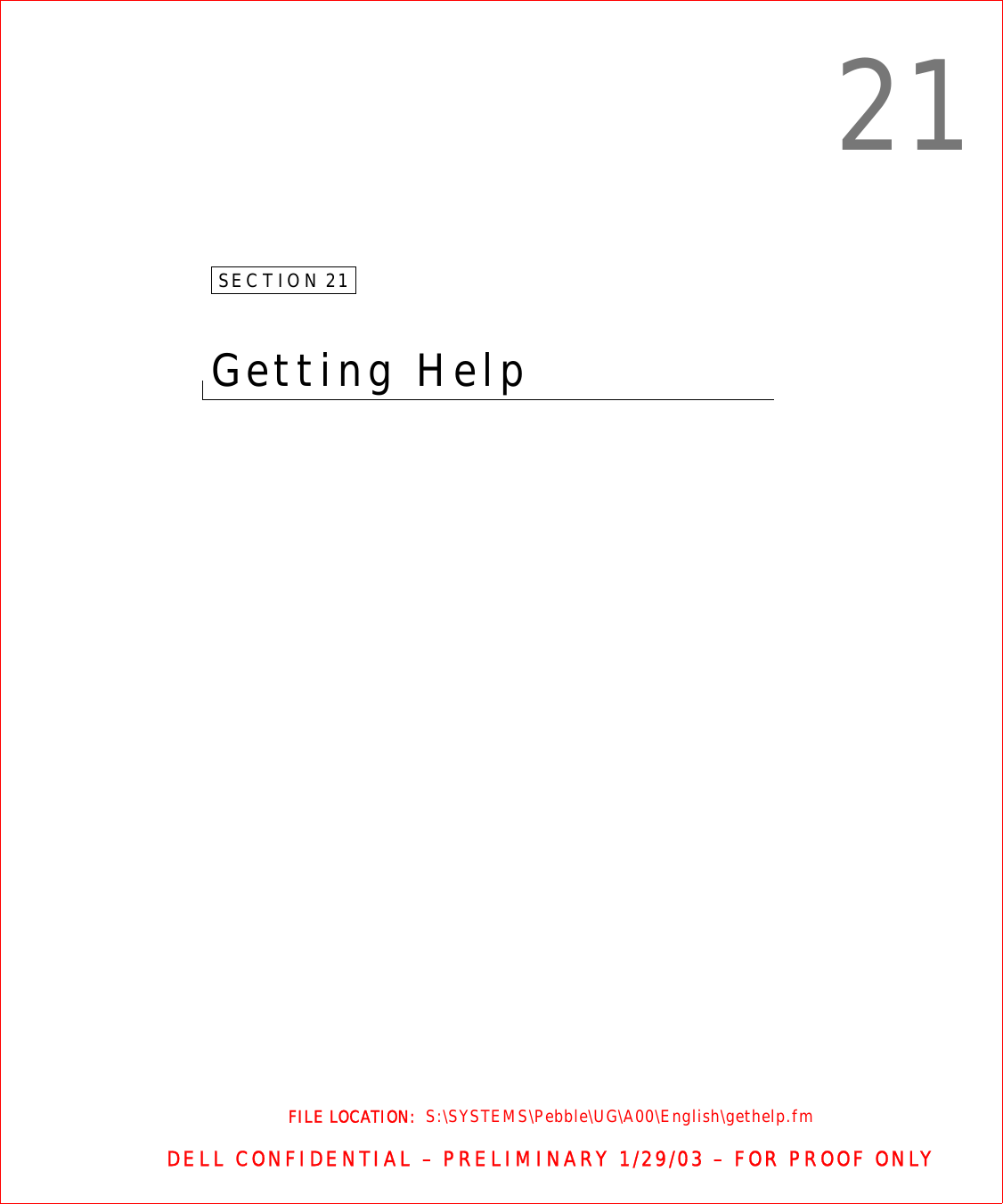 FILE LOCATION:  S:\SYSTEMS\Pebble\UG\A00\English\gethelp.fmDELL CONFIDENTIAL – PRELIMINARY 1/29/03 – FOR PROOF ONLY21SECTION 21Getting Help 