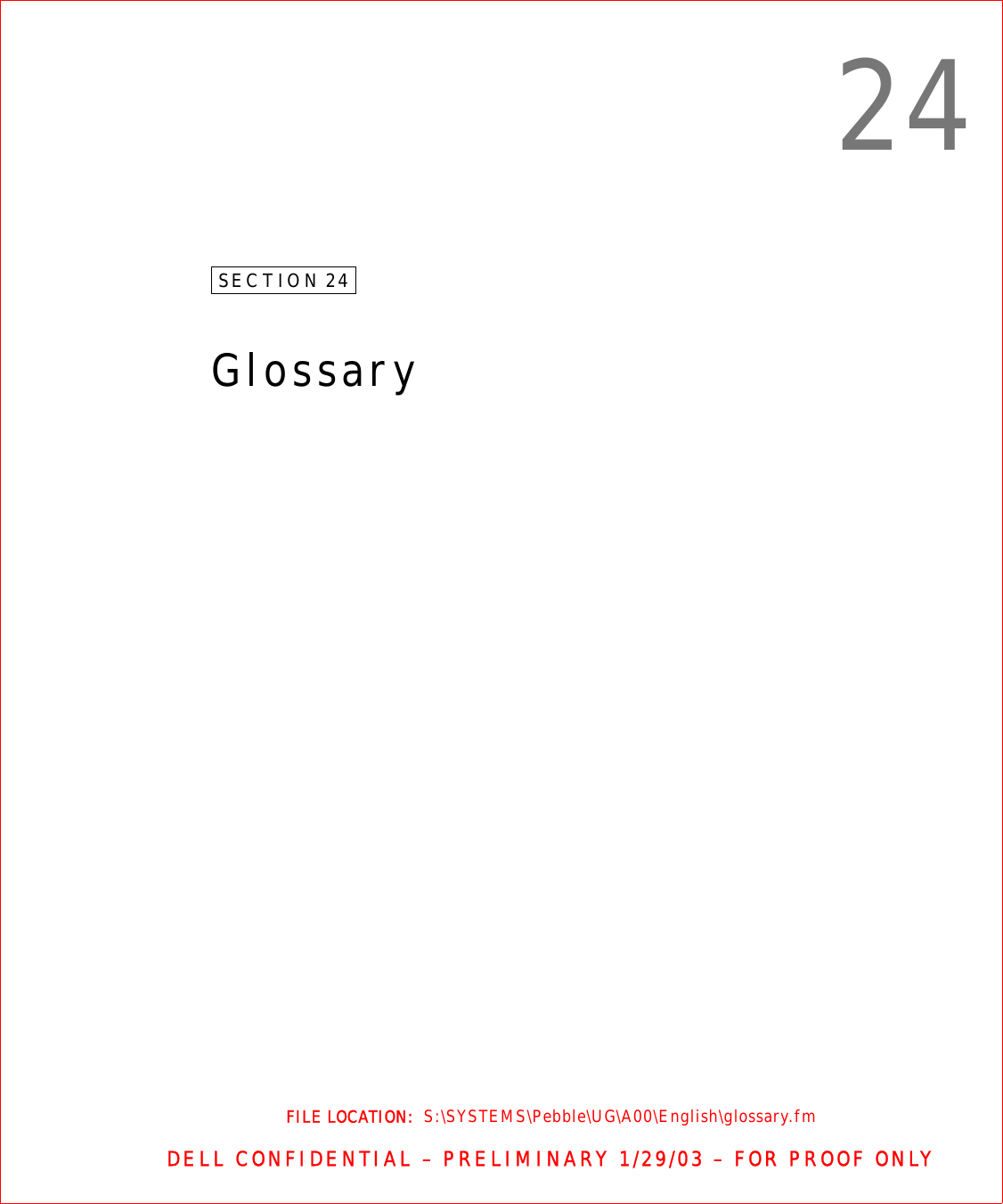 FILE LOCATION:  S:\SYSTEMS\Pebble\UG\A00\English\glossary.fmDELL CONFIDENTIAL – PRELIMINARY 1/29/03 – FOR PROOF ONLY24SECTION 24Glossary