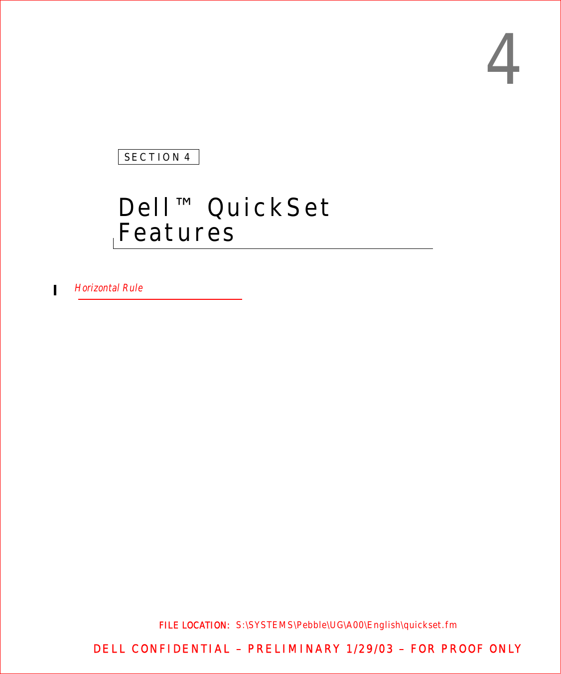 FILE LOCATION:  S:\SYSTEMS\Pebble\UG\A00\English\quickset.fmDELL CONFIDENTIAL – PRELIMINARY 1/29/03 – FOR PROOF ONLY4SECTION 4Dell™ QuickSet Features Horizontal Rule